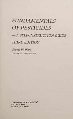 Fundamentals of Pesticides A Self-instruction Guide