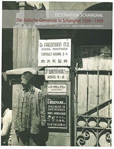 Destination Schanghai die Jüdische Gemeinde in Schanghai 1936-1949