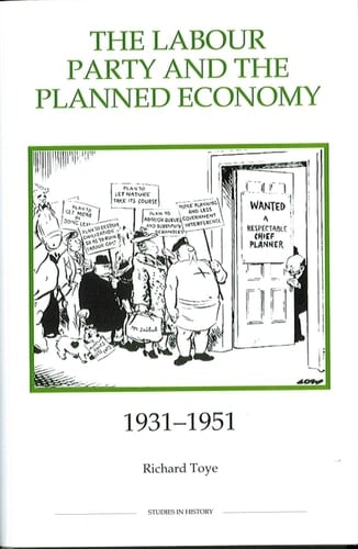 The Labour Party and the Planned Economy, 1931-1951