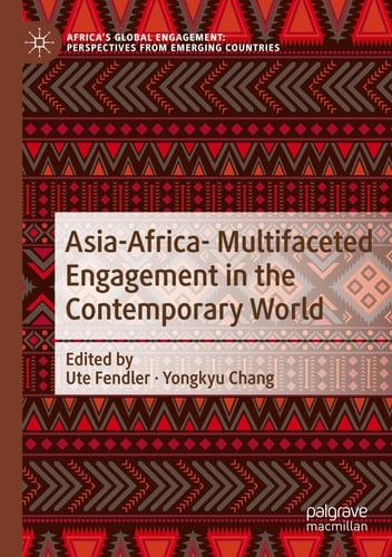 Asia-Africa- Multifaceted Engagement in the Contemporary World