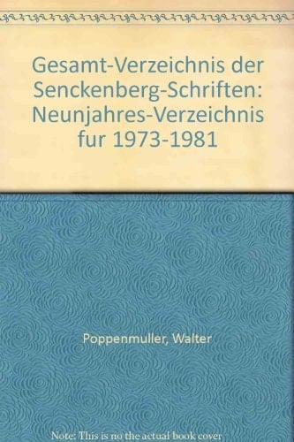 Gesamt-Verzeichnis der Senckenberg-Schriften Neunjahres-Verzeichnis für 1973-1981