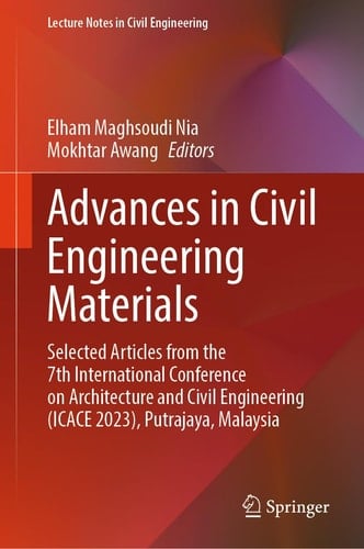Advances in Civil Engineering Materials Selected Articles from the 7th International Conference on Architecture and Civil Engineering (ICACE 2023), Putrajaya, Malaysia