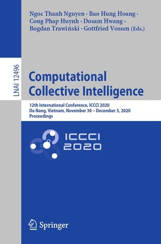 Computational Collective Intelligence 12th International Conference, ICCCI 2020, Da Nang, Vietnam, November 30 – December 3, 2020, Proceedings