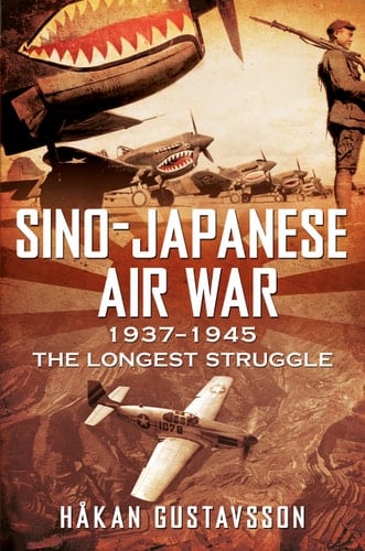 Sino-Japanese Air War 1937-1945 The Longest Struggle