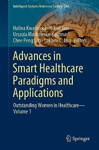 Advances in Smart Healthcare Paradigms and Applications Outstanding Women in Healthcare—Volume 1