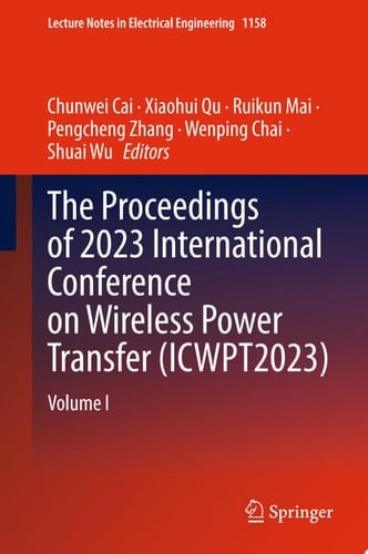 The Proceedings of 2023 International Conference on Wireless Power Transfer (ICWPT2023)
