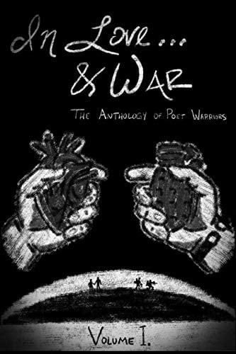 In Love... &War The Anthology of Poet Warriors