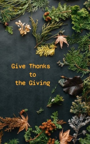 Give thanks to the giving: small notebook