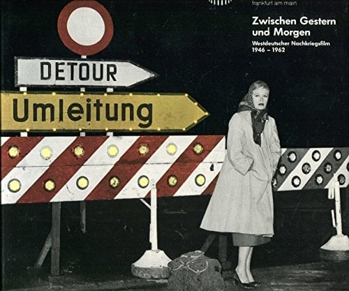 Zwischen gestern und morgen: Westdeutscher Nachkriegsfilm, 1946-1962 : Ausstellung/Filme 25.05.-30.08.1989 (Schriftenreihe des Deutschen Filmmuseums Frankfurt am Main) (German Edition)