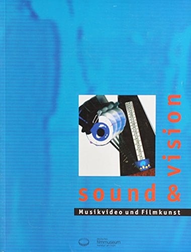 Sound & Vision - Musikvideo und Filmkunst Ausstellung Retrospektive 16. Dezember 1993-3. April 1997