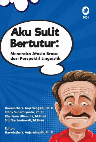 Aku Sulit Bertutur Meneroka Afasia Broca dari Perspektif Linguistik
