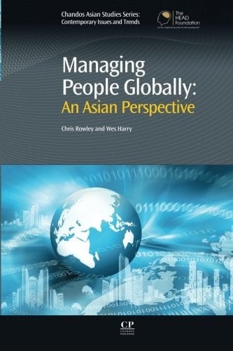 Managing People Globally: An Asian Perspective (Chandos Asian Studies Series)