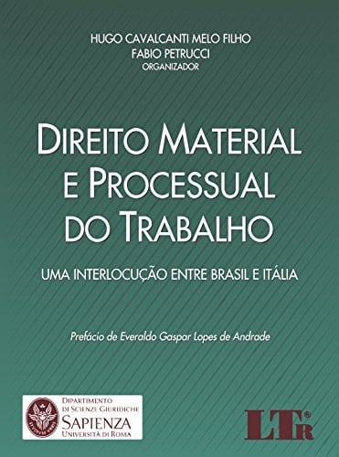 Direito material e processual do trabalho uma interlocução entre Brasil e Itália
