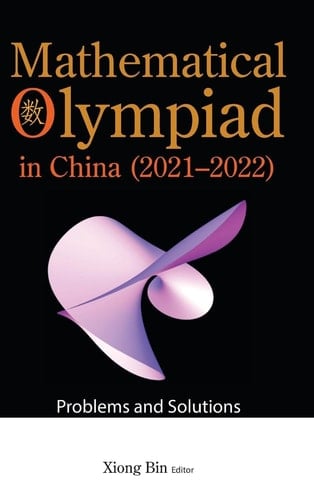 Mathematical Olympiad in China (2021-2022) Problems and Solutions