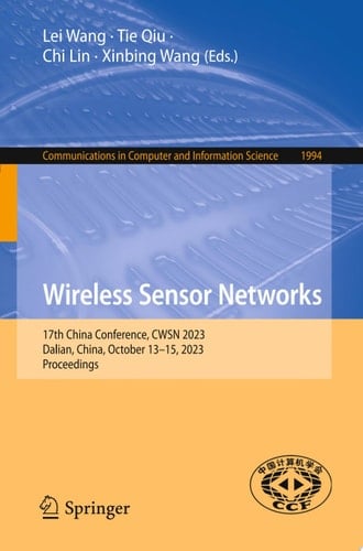 Wireless Sensor Networks 17th China Conference, CWSN 2023, Dalian, China, October 13–15, 2023, Proceedings