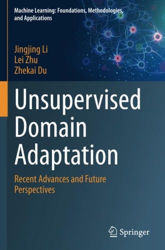 Unsupervised Domain Adaptation Recent Advances and Future Perspectives