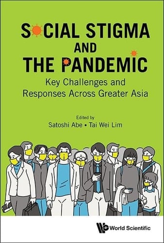 Social Stigma and the Pandemic Key Challenges and Responses Across Greater Asia
