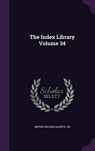 The Index Library Volume 34