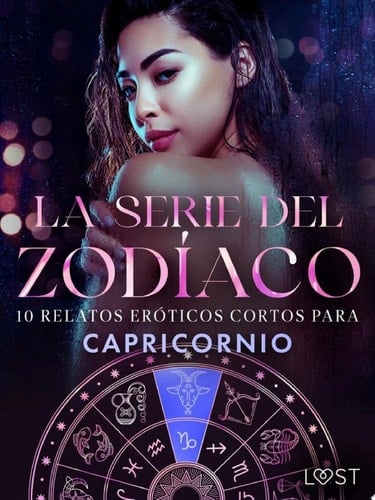 La serie del Zodíaco: 10 relatos eróticos cortos para Capricornio