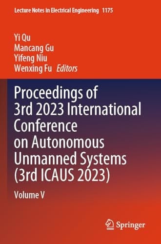Proceedings of 3rd 2023 International Conference on Autonomous Unmanned Systems (3rd ICAUS 2023) Volume V