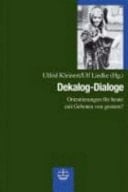 Dekalog-Dialoge Orientierungen für heute mit Geboten von gestern?