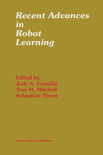 Recent Advances in Robot Learning Machine Learning