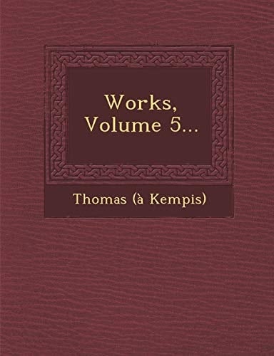 Works, Volume 5...