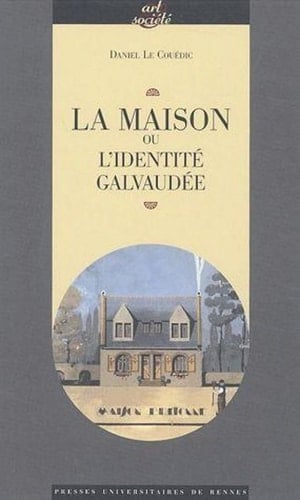 La maison ou l'identité galvaudée