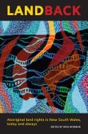 Land Back Aboriginal land rights in New South Wales, today and always