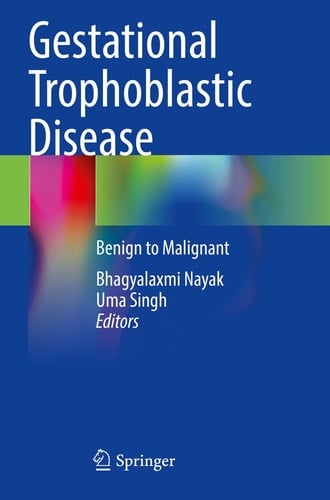 Gestational Trophoblastic Disease Benign to Malignant