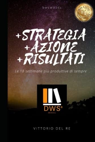 +Strategia+Azione+Risultati: Agenda: le 18 settimane più produttive di sempre (Italian Edition)