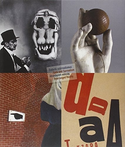 Dada És Szürrealizmus Magritte, Duchamp, Man Ray, Miró, Dalí ; Válogatás a Jeruzsálemi Izrael Múzeum Gyűjteményéből ; [kiállítás a Magyar Nemzeti Galériában, 2014. Július 9. - Október 5.]