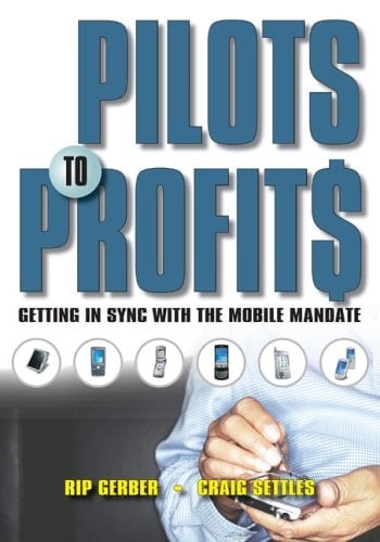 Pilots to Profits Getting in Sync with the Mobile Mandate