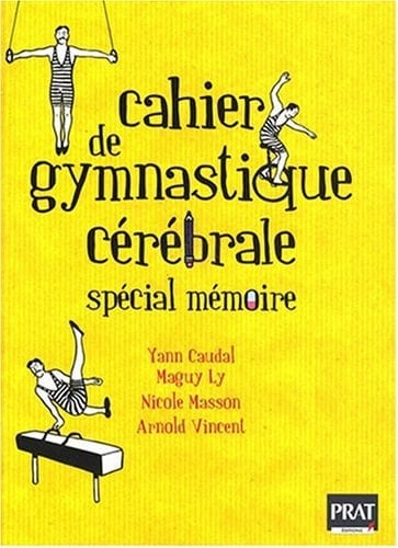 Cahier de gymnastique cérébrale spécial mémoire