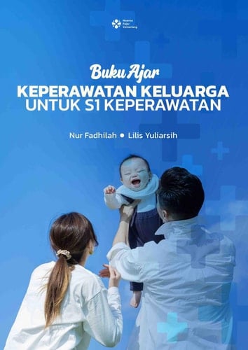 BUKU AJAR KEPERAWATAN KELUARGA UNTUK S1 KEPERAWATAN
