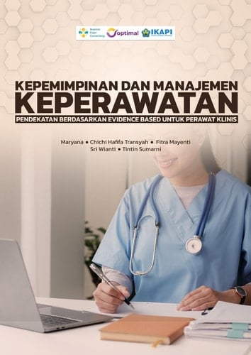 KEPEMIMPINAN DAN MANAJEMEN KEPERAWATAN: PENDEKATAN BERDASARKAN EVIDENCE BASED UNTUK PERAWAT KLINIS