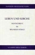 Leben und Kirche Festschrift für Wilfried Härle
