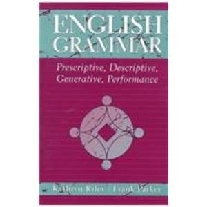 English Grammar: Prescriptive, Descriptive, Generative, Performance