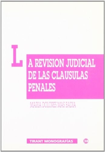 La revisión judicial de las clausulas penales apéndices cronológico y sistemático de jurisprudencia