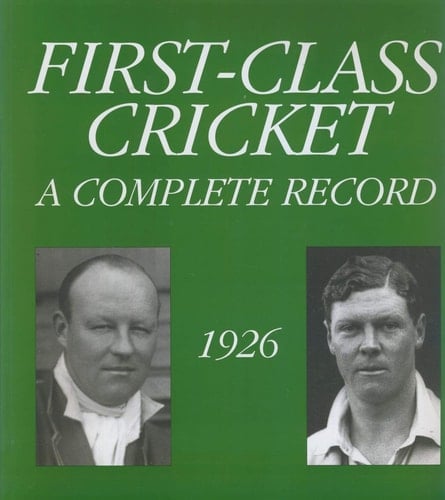 First-class Cricket A Complete Record 1926