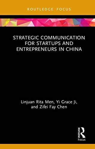 Strategic Communication for Startups and Entrepreneurs in China (Global PR Insights)