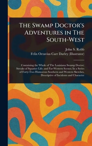 The Swamp Doctor's Adventures in The South-West