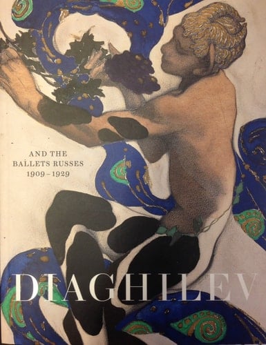 Diaghilev and the Ballets Russes, 1909-1929 When Art Danced with Music