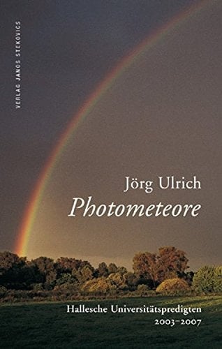 Photometeore Hallesche Universitätspredigten 2003 - 2007