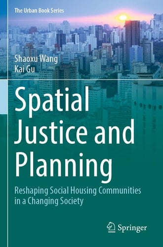Spatial Justice and Planning Reshaping Social Housing Communities in a Changing Society