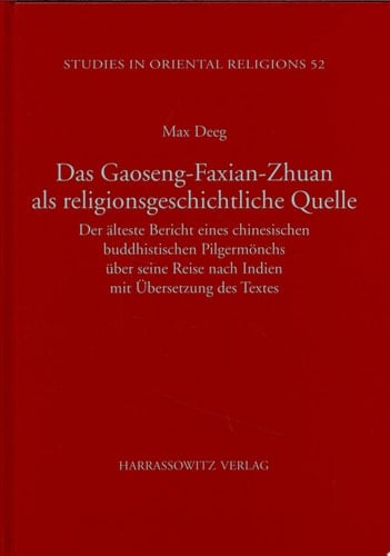 Das Gaoseng-Faxian-Zhuan als religionsgeschichtliche Quelle der älteste Bericht eines chinesischen buddhistischen Pilgermönchs über seine Reise nach Indien mit Übersetzung des Textes