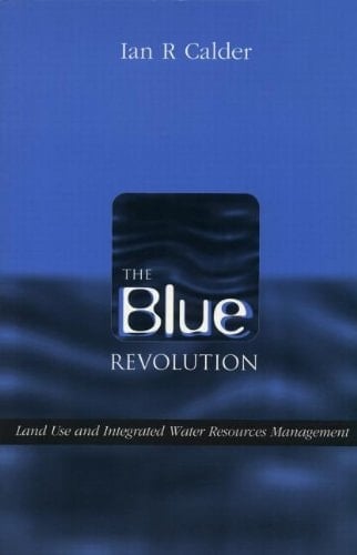 The Blue Revolution: Land Use and Integrated Water Resources Management