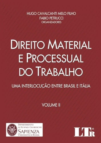 Direito material e processual do trabalho - uma interlocução entre Brasil e Itália