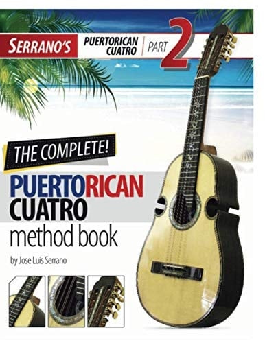 The Complete Puertorican Cuatro Method Book (Part 2)