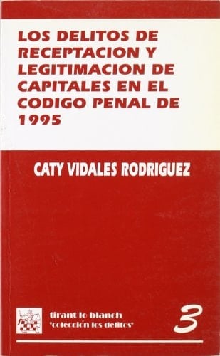 Los delitos de receptación y legitimación de capitales en el Código penal de 1995